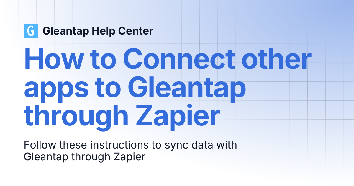 How to Connect other apps to Gleantap through Zapier | Gleantap Help Center