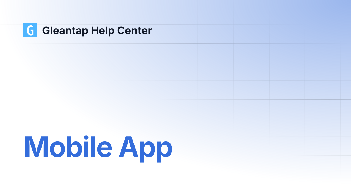 Mobile App | Gleantap Help Center