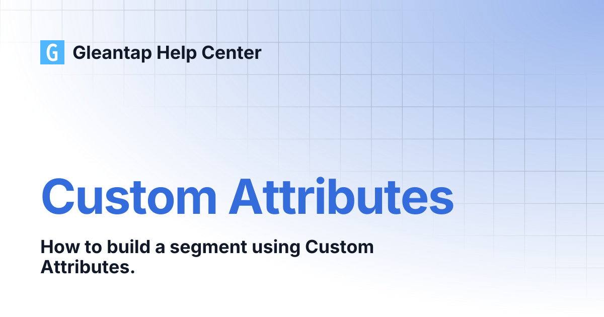 Custom Attributes | Gleantap Help Center
