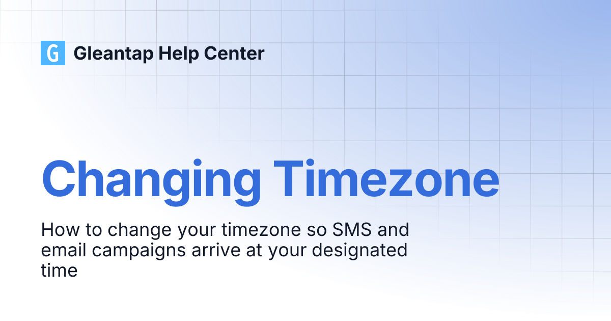 Changing Timezone | Gleantap Help Center